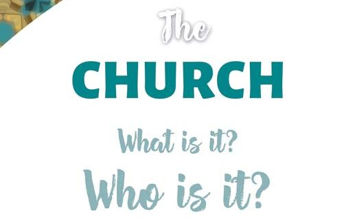 The Church – What is it? Who is it?