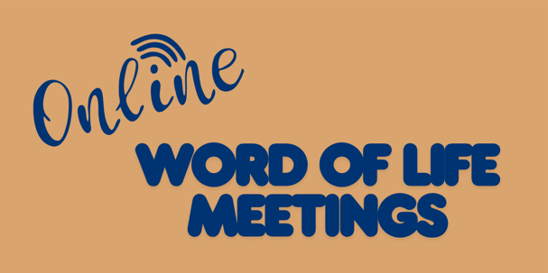 GB Online Word of Life Meetings