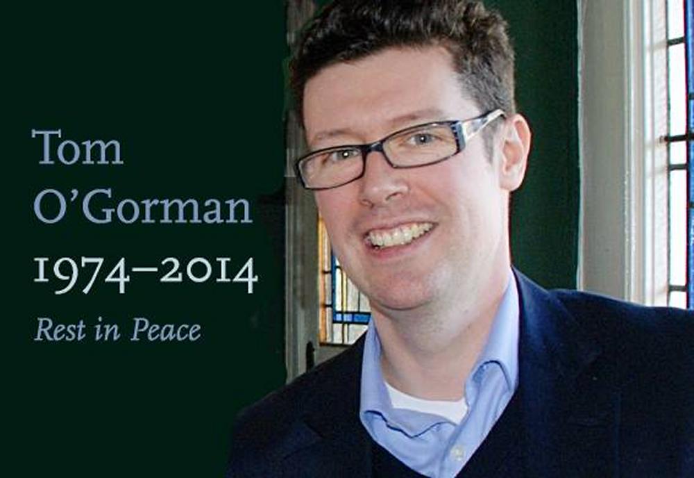 A tribute to our friend Tom O’Gorman