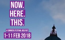 Now. Here. This. – 4 Corners Festival Belfast