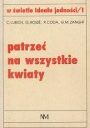 Patrzeć na wszystkie kwiaty