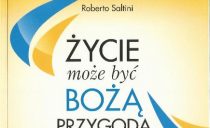 Życie może być Bożą przygodą