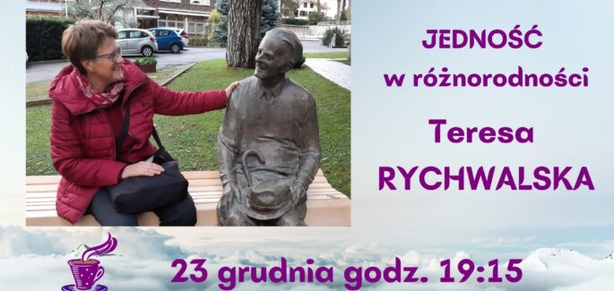 Jedność w różnorodności – Teresa Rychwalska