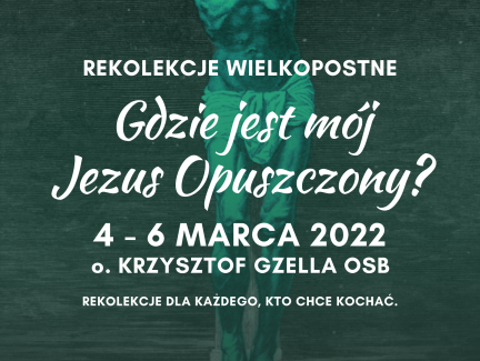 Gdzie jest mój Jezus Opuszczony? – rekolekcje wielkopostne dla młodzieży