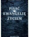 Pisać Ewangelię życiem