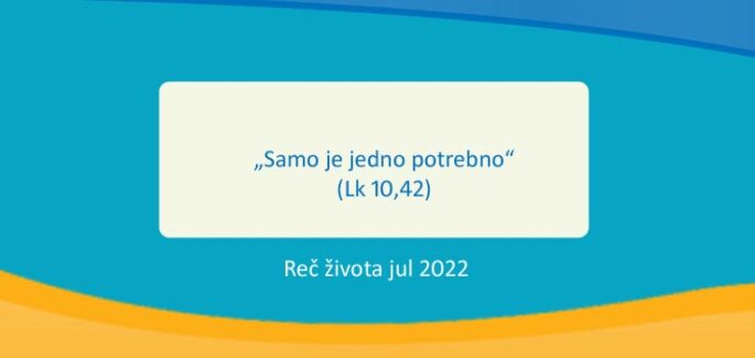 „Samo je jedno potrebno“ (Lk 10,42)