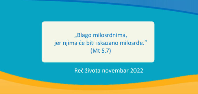 „Blago milosrdnima, jer njima će biti iskazano milosrđe.” (Mt 5,7)