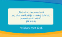 „Živite kao deca svetlosti jer, plod svetlosti je u svakoj dobroti, pravednosti i istini.” (Ef 5,8-9)