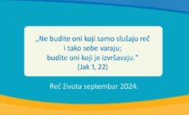 Ne budite oni koji samo slušaju reč i tako sebe varaju; budite oni koji je izvršavaju.“  (Jak 1, 22)