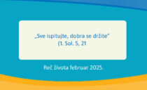 „Sve ispitujte, dobra se držite” (1. Sol. 5, 21)