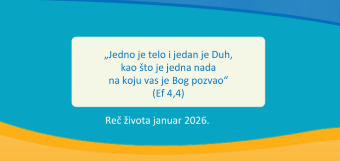 „Jedno je telo i jedan je Duh, kao što je jedna nada na koju vas je Bog pozvao“ (Ef 4,4)