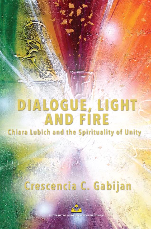 Dialogue, Light and Fire Chiara Lubich and the Spirituality of Unity