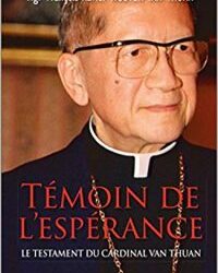 Témoin de l’espérance : Le testament du cardinal Van Thuân