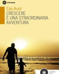 Crescere è una straordinaria avventura