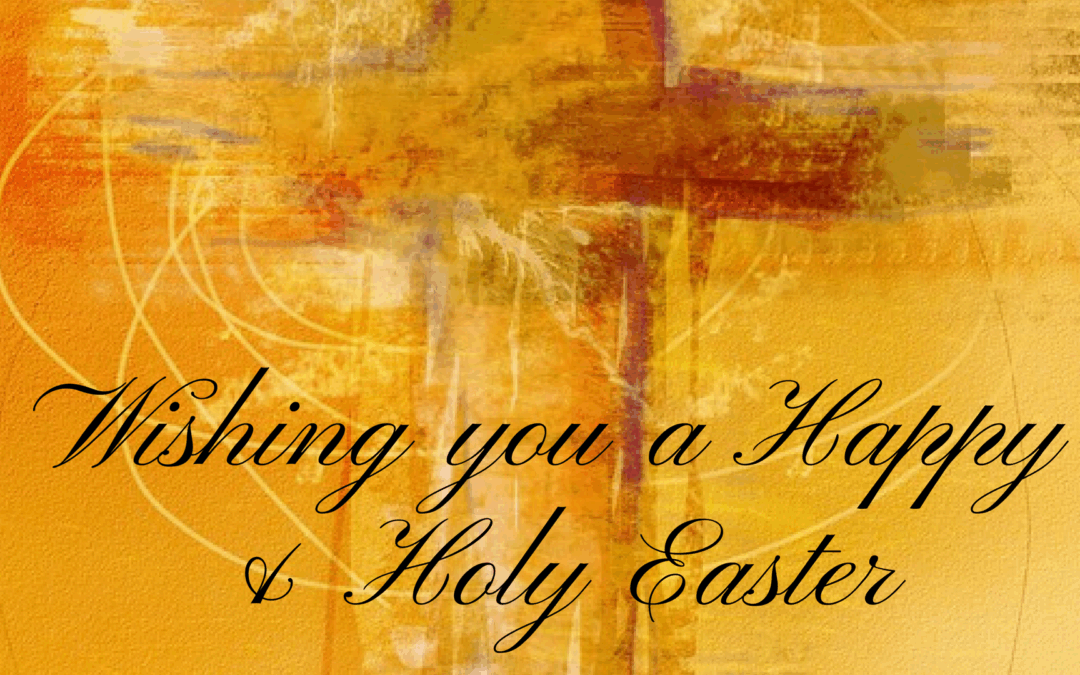 Wishing you a Happy and Holy Easter