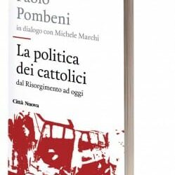 La politica dei cattolici –  Dal Risorgimento ad oggi