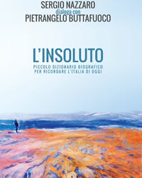 L’insoluto (piccolo dizionario biografico per ricordare l’Italia di oggi)