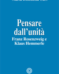 Pensare dall’unità (F. Rosenzweig e K. Hemmerle)