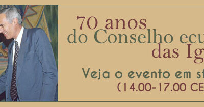 70 anos do Conselho ecumênico das Igrejas