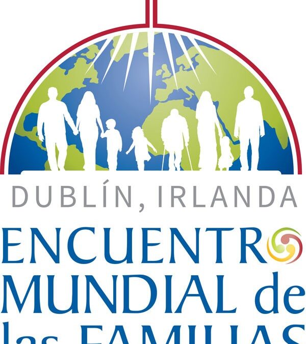 Hacia el encuentro mundial de las familias en Dublín